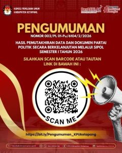 Pengumuman Pemutakhiran Data Partai Politik Berkelanjutan Semester 1 Tahun 2026 Tingkat KPU Kabupaten Ketapang